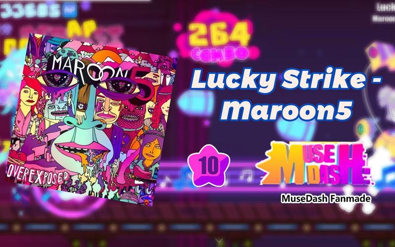 【muse dash自制】lucky strike - maroon 5