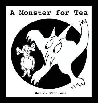 monster for tea by walter williams — reviews, discussion, book