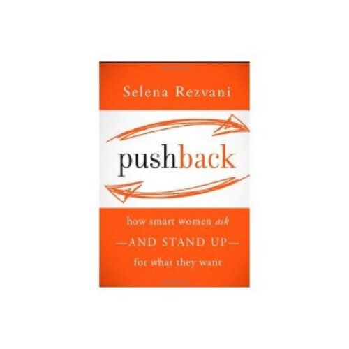 【预订】pushback: how smart women ask--and stand up--for what