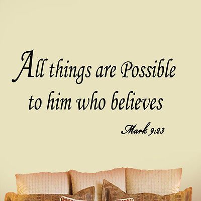 all things are possible to him who believes mark 9:23 bible wall