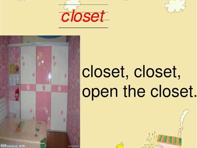 closet closet, closet, open the closet.