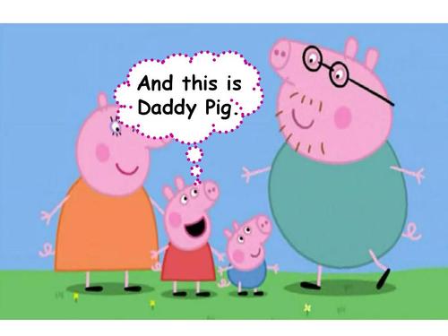 and this is daddy pig.