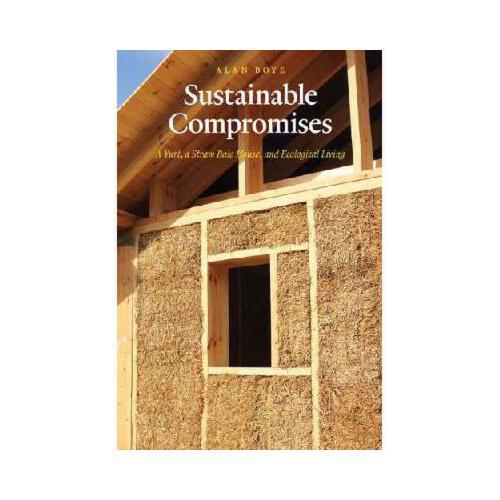 【预订】sustainable compromises: a yurt, a straw bale house, and